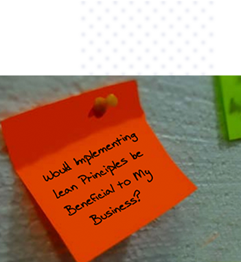 Would Implementing Lean Principles be Beneficial to My Business?